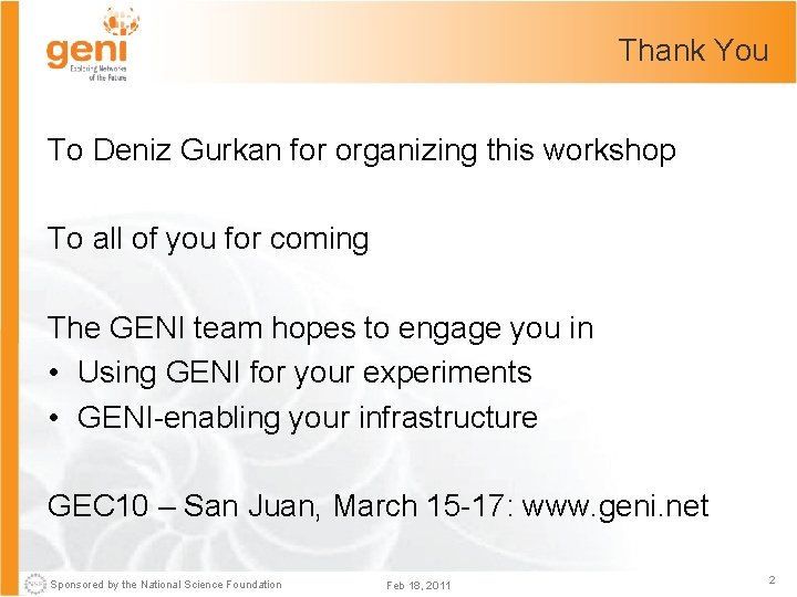 Thank You To Deniz Gurkan for organizing this workshop To all of you for