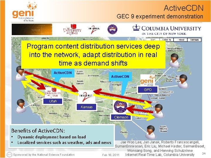 Active. CDN GEC 9 experiment demonstration Program content distribution services deep into the network,