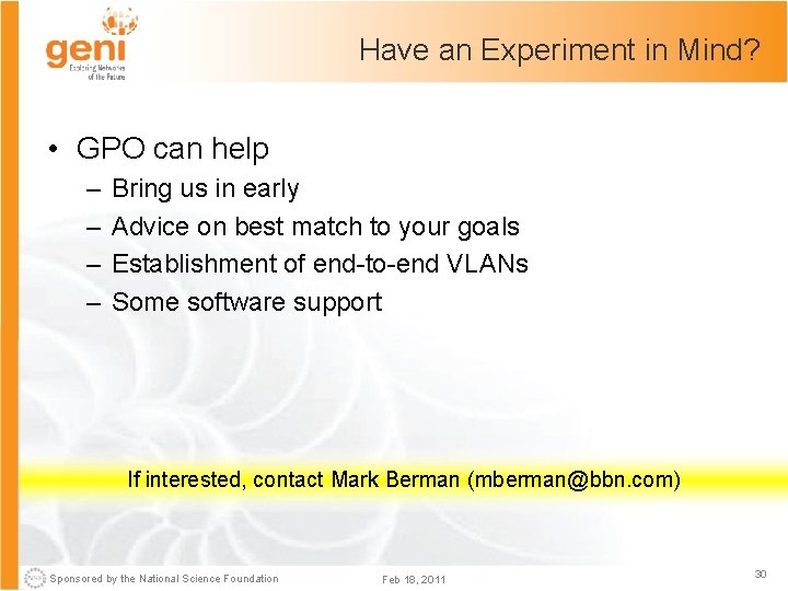 Have an Experiment in Mind? • GPO can help – – Bring us in