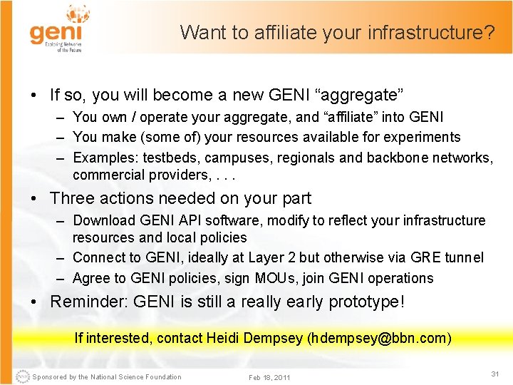 Want to affiliate your infrastructure? • If so, you will become a new GENI