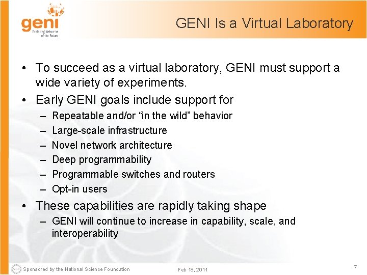 GENI Is a Virtual Laboratory • To succeed as a virtual laboratory, GENI must