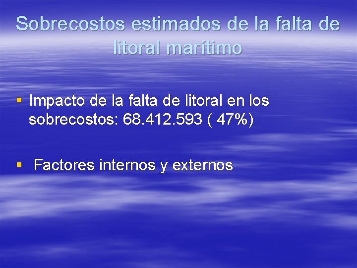 Sobrecostos estimados de la falta de litoral marítimo § Impacto de la falta de