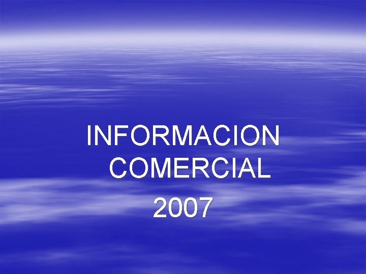 INFORMACION COMERCIAL 2007 