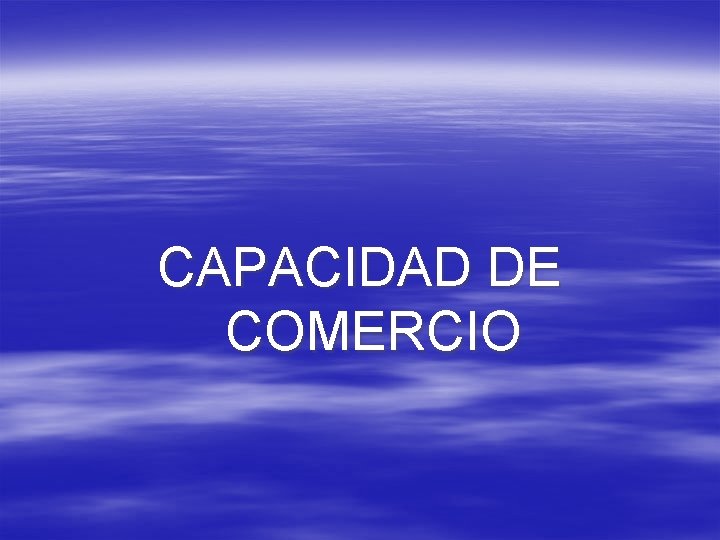 CAPACIDAD DE COMERCIO 