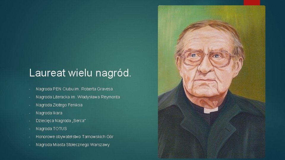 Laureat wielu nagród. - Nagroda PEN Clubu im. Roberta Gravesa - Nagroda Literacka im.
