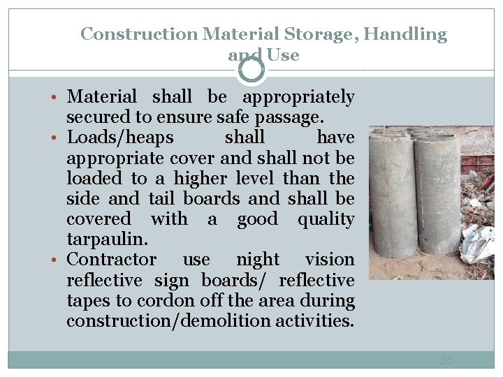 Construction Material Storage, Handling and Use • Material shall be appropriately secured to ensure