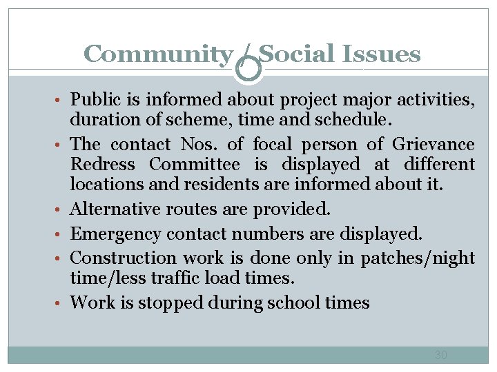 Community / Social Issues • Public is informed about project major activities, • •