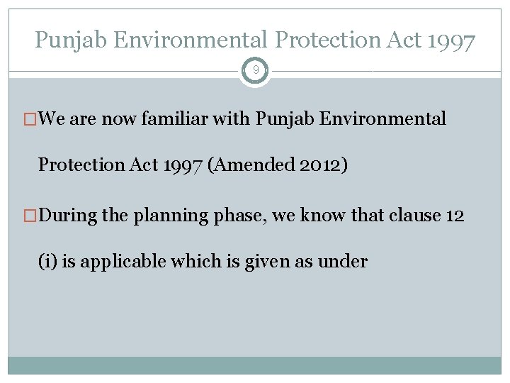 Punjab Environmental Protection Act 1997 9 �We are now familiar with Punjab Environmental Protection