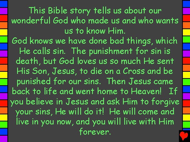 This Bible story tells us about our wonderful God who made us and who