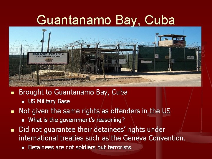 Guantanamo Bay, Cuba n Brought to Guantanamo Bay, Cuba n n Not given the