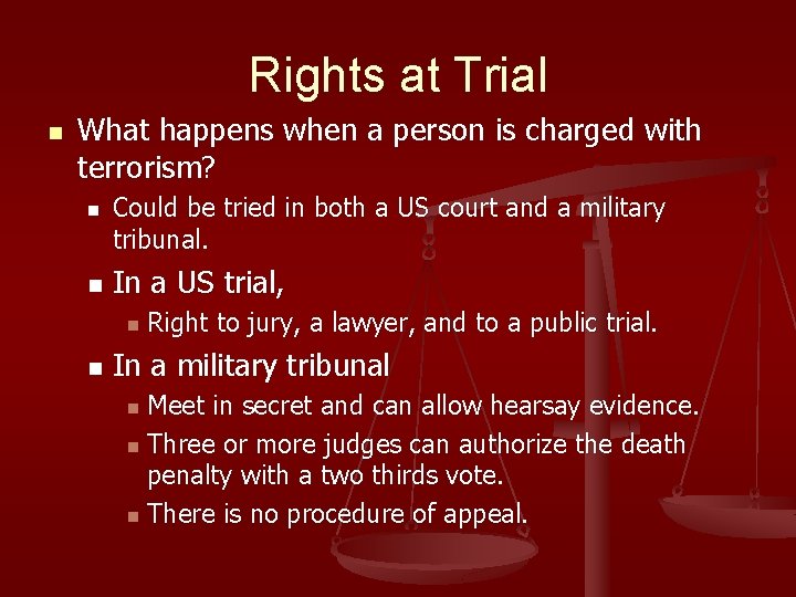 Rights at Trial n What happens when a person is charged with terrorism? n