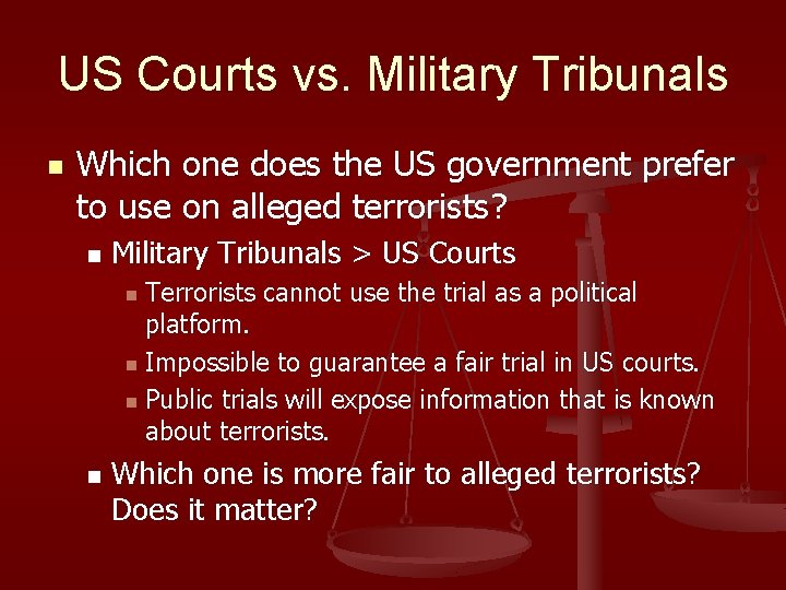 US Courts vs. Military Tribunals n Which one does the US government prefer to