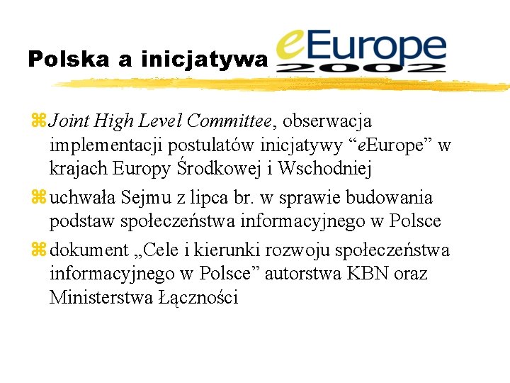 Polska a inicjatywa z Joint High Level Committee, obserwacja implementacji postulatów inicjatywy “e. Europe”