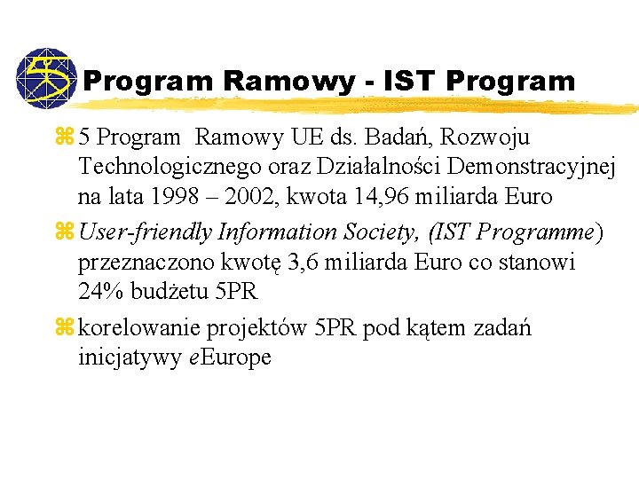 5 Program Ramowy - IST Program z 5 Program Ramowy UE ds. Badań, Rozwoju