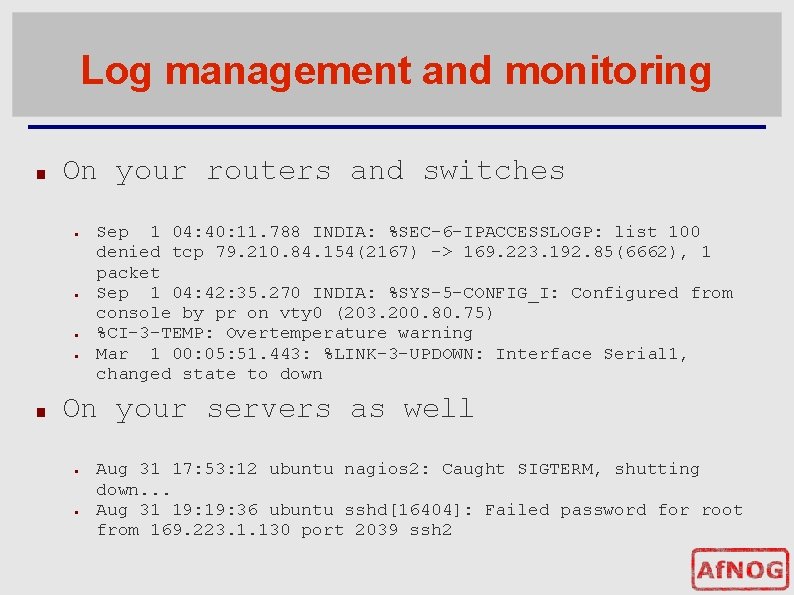 Log management and monitoring ■ On your routers and switches ● ● ■ Sep