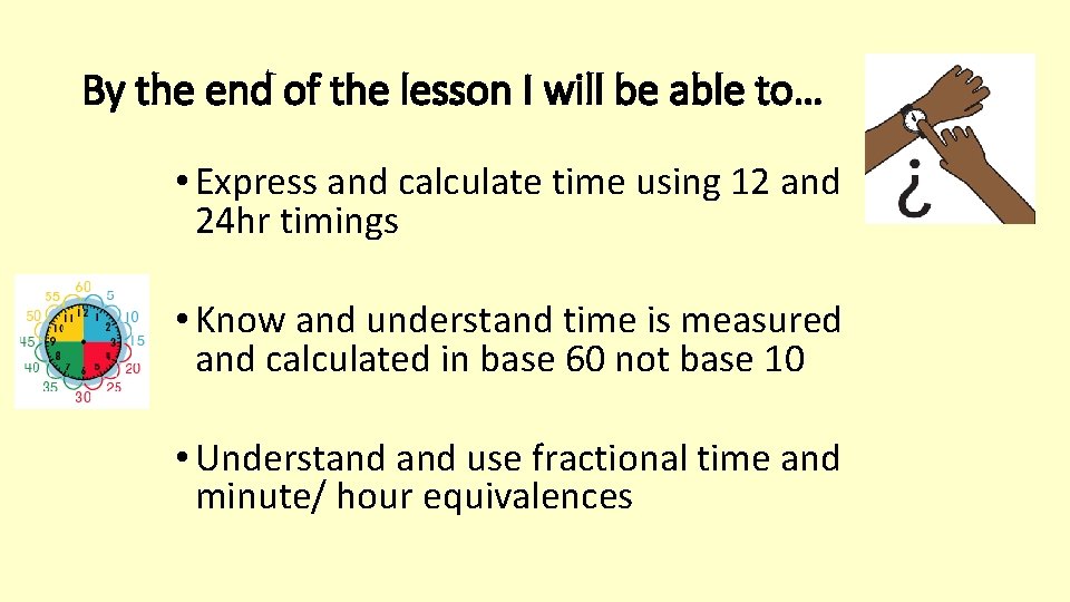 By the end of the lesson I will be able to… • Express and By the end of the lesson I will be able to… • Express and