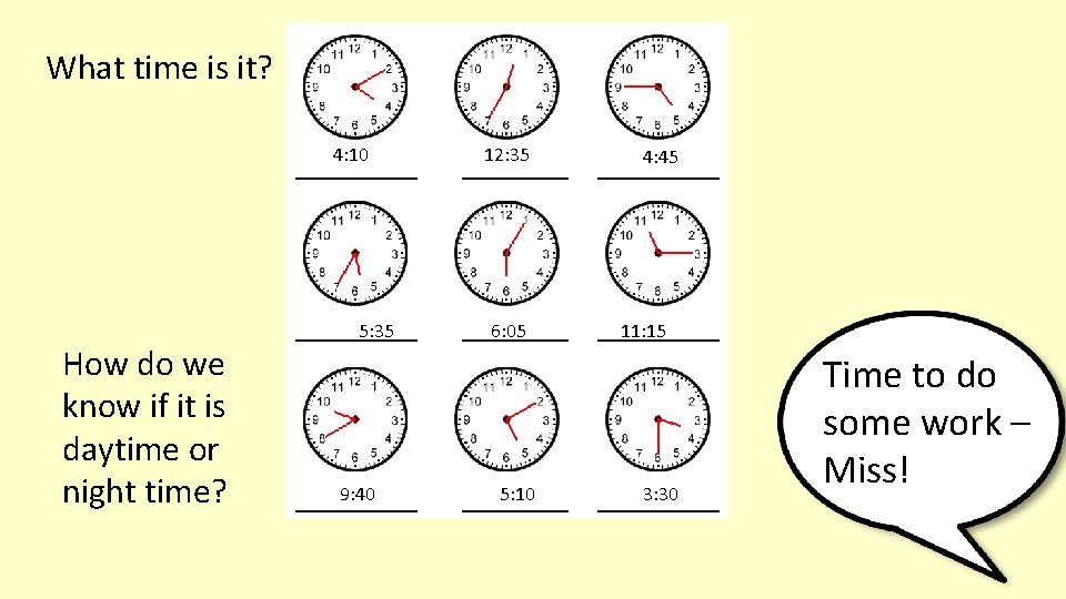 What time is it? 4: 10 How do we know if it is daytime What time is it? 4: 10 How do we know if it is daytime
