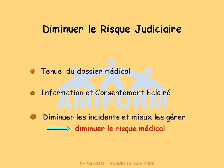 Diminuer le Risque Judiciaire Tenue du dossier médical Information et Consentement Eclairé Diminuer les