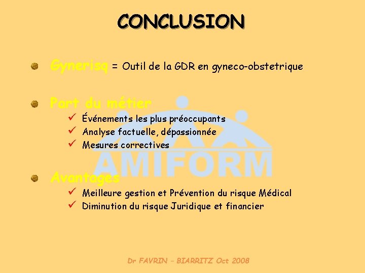 CONCLUSION Gynerisq = Outil de la GDR en gyneco-obstetrique Part du métier ü Événements