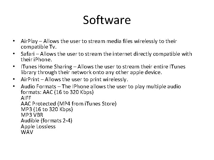 Software • Air. Play – Allows the user to stream media files wirelessly to