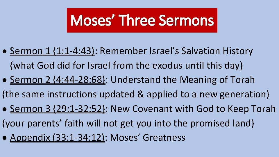 Moses’ Three Sermons Sermon 1 (1: 1 -4: 43): Remember Israel’s Salvation History (what