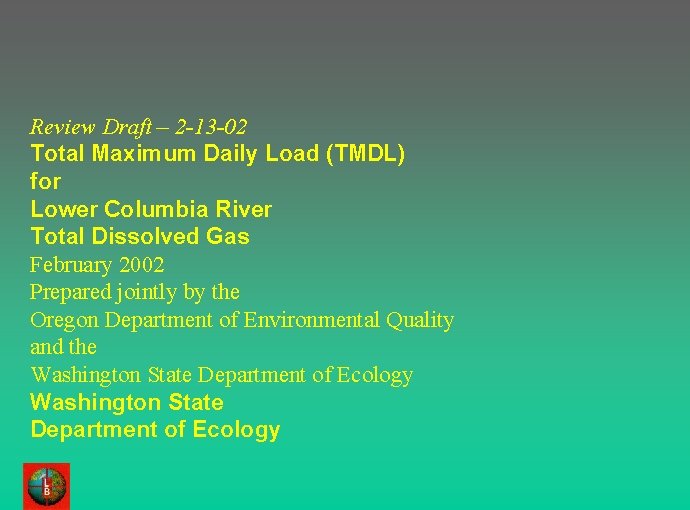 Review Draft – 2 -13 -02 Total Maximum Daily Load (TMDL) for Lower Columbia