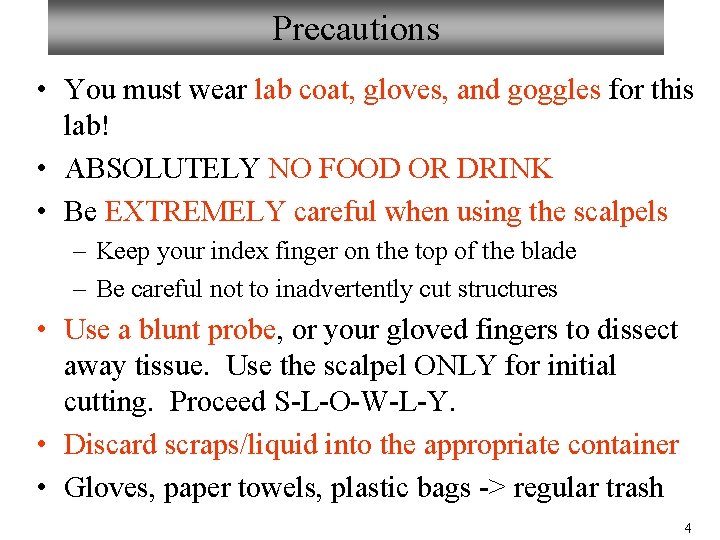 Precautions • You must wear lab coat, gloves, and goggles for this lab! •