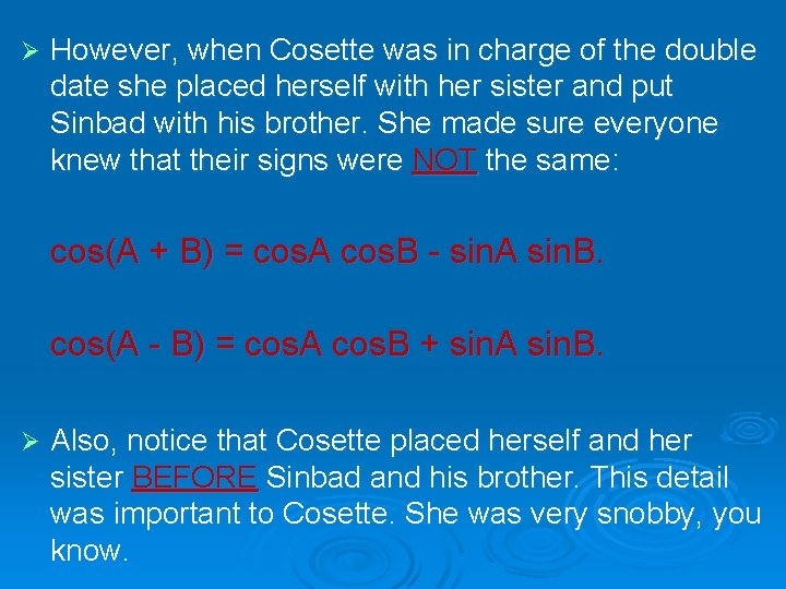 Ø However, when Cosette was in charge of the double date she placed herself