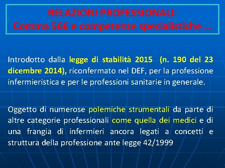 RELAZIONI PROFESSIONALI: Comma 566 e competenze specialistiche … Introdotto dalla legge di stabilità 2015