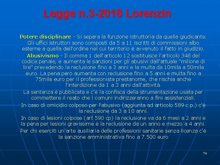 Legge n. 3 -2018 Lorenzin Potere disciplinare - Si separa la funzione istruttoria da