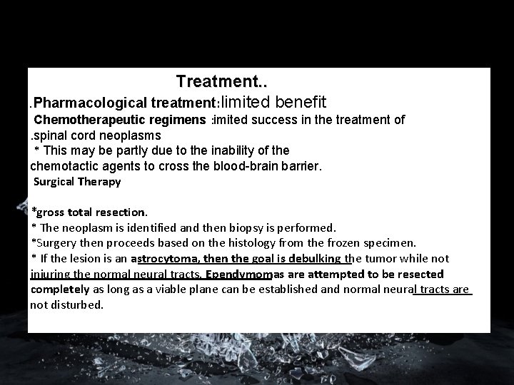 Treatment. . . Pharmacological treatment: limited benefit Chemotherapeutic regimens : imited success in the