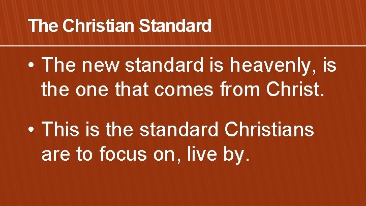 The Christian Standard • The new standard is heavenly, is the one that comes