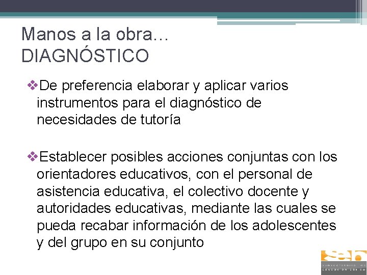 Manos a la obra… DIAGNÓSTICO v. De preferencia elaborar y aplicar varios instrumentos para