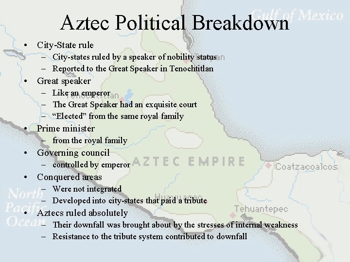 Aztec Political Breakdown • City-State rule – City-states ruled by a speaker of nobility