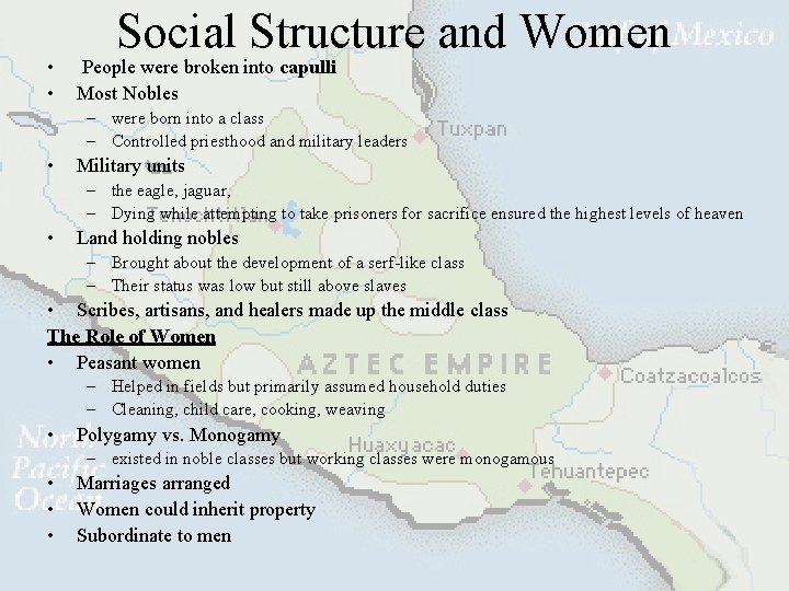  • • Social Structure and Women People were broken into capulli Most Nobles