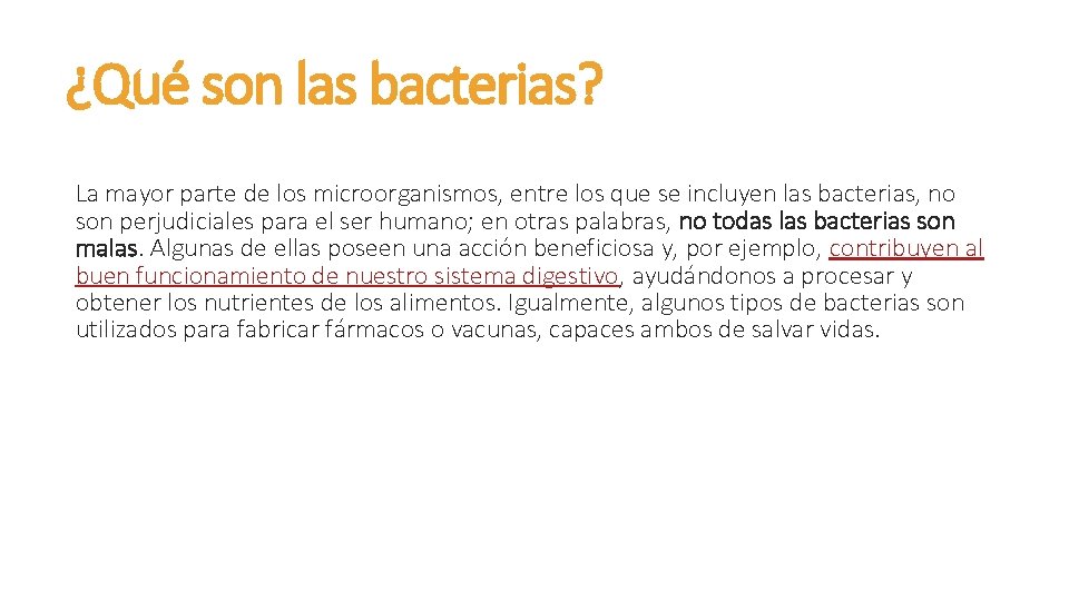 ¿Qué son las bacterias? La mayor parte de los microorganismos, entre los que se