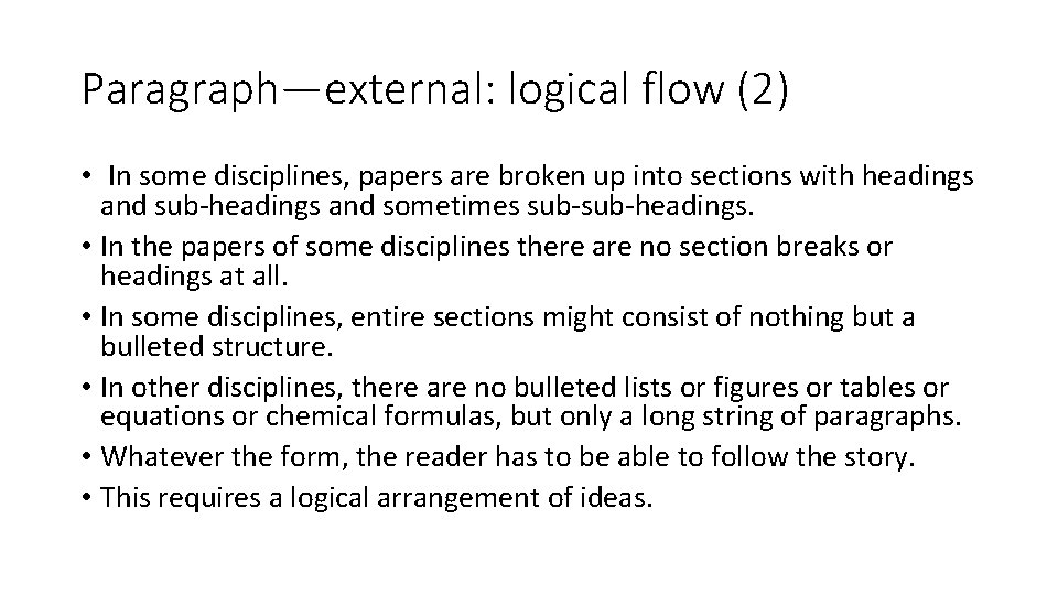 Paragraph—external: logical flow (2) • In some disciplines, papers are broken up into sections