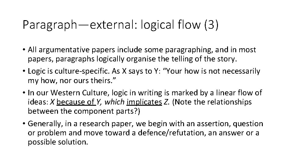 Paragraph—external: logical flow (3) • All argumentative papers include some paragraphing, and in most