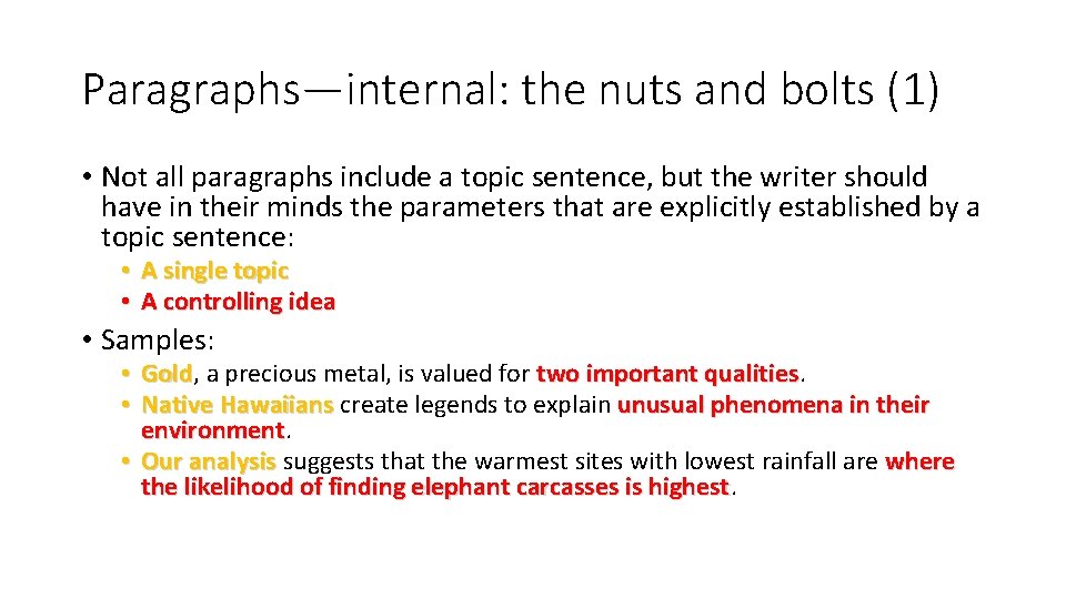 Paragraphs—internal: the nuts and bolts (1) • Not all paragraphs include a topic sentence,