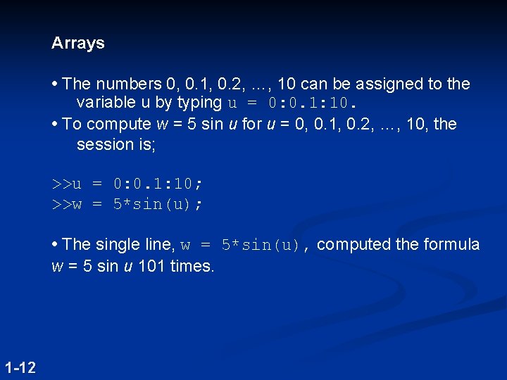 Arrays • The numbers 0, 0. 1, 0. 2, …, 10 can be assigned