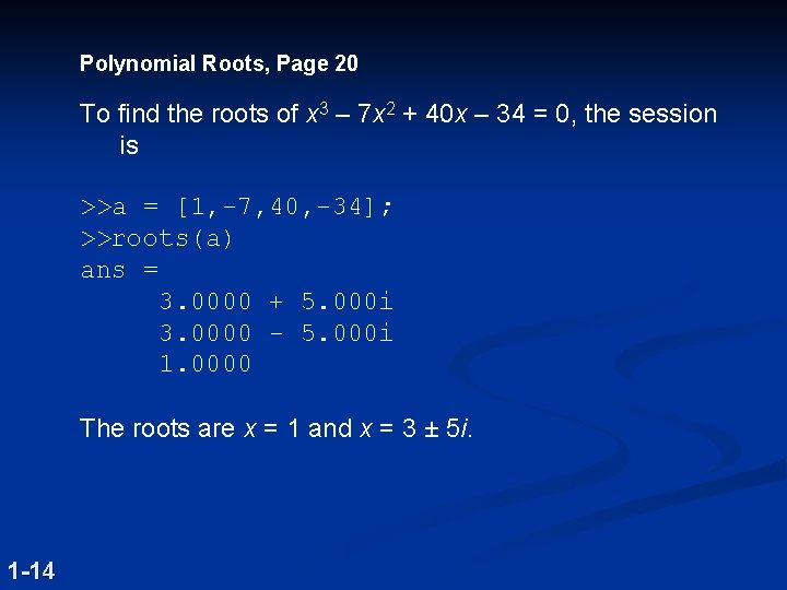 Polynomial Roots, Page 20 To find the roots of x 3 – 7 x