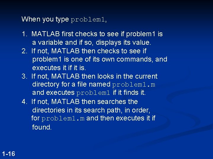 When you type problem 1, 1. MATLAB first checks to see if problem 1