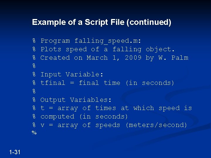 Example of a Script File (continued) % % % 1 -31 Program falling_speed. m:
