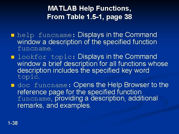 MATLAB Help Functions, From Table 1. 5 -1, page 38 n n n help