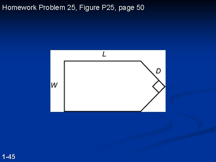 Homework Problem 25, Figure P 25, page 50 1 -45 