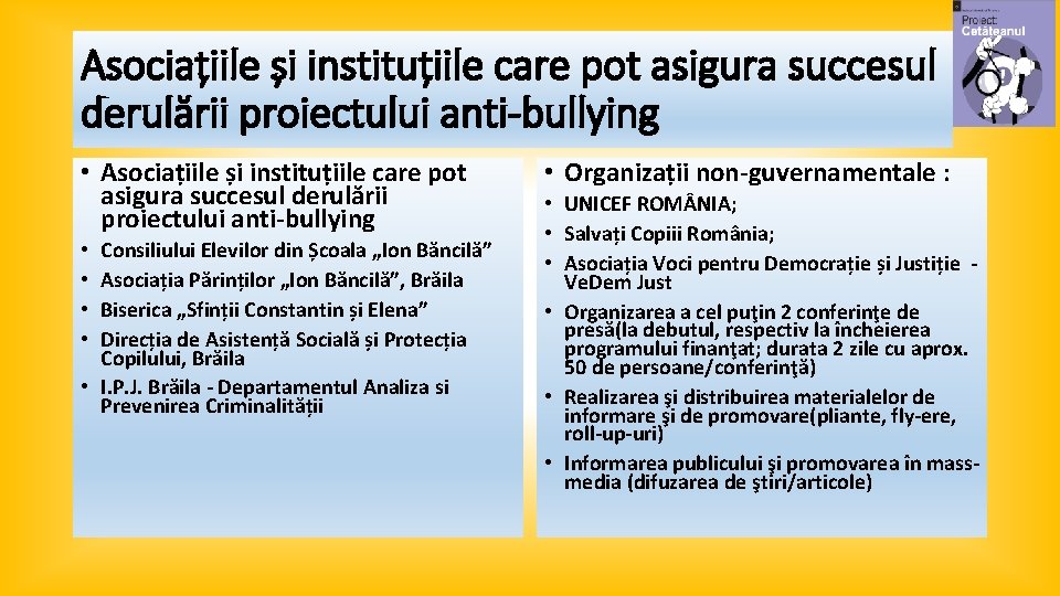 Asociațiile și instituțiile care pot asigura succesul derulării proiectului anti-bullying • Asociațiile și instituțiile