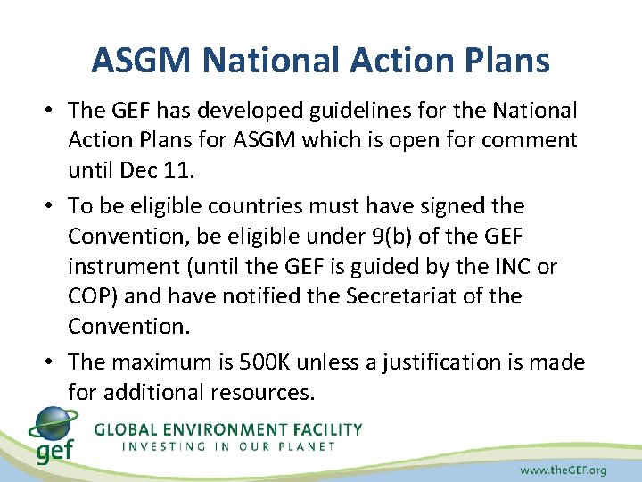 ASGM National Action Plans • The GEF has developed guidelines for the National Action