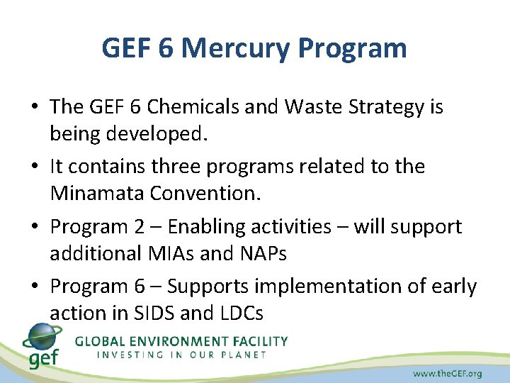 GEF 6 Mercury Program • The GEF 6 Chemicals and Waste Strategy is being