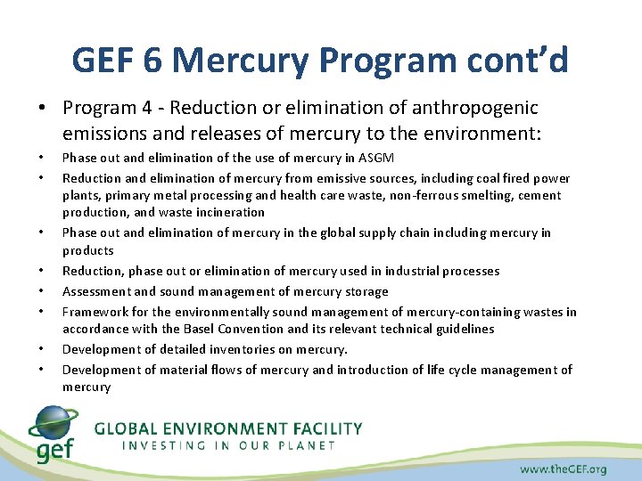 GEF 6 Mercury Program cont’d • Program 4 - Reduction or elimination of anthropogenic