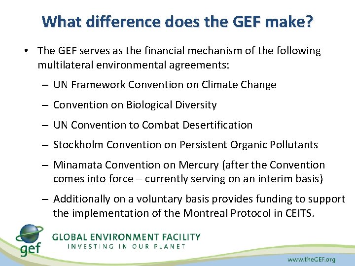 What difference does the GEF make? • The GEF serves as the financial mechanism